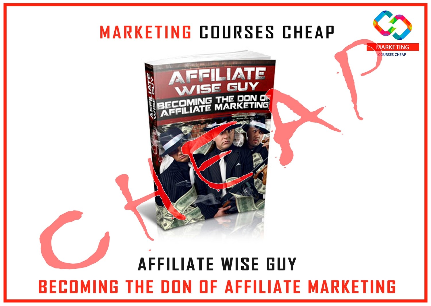 Affiliate Wise Guy - Becoming The Don of Affiliate Marketing