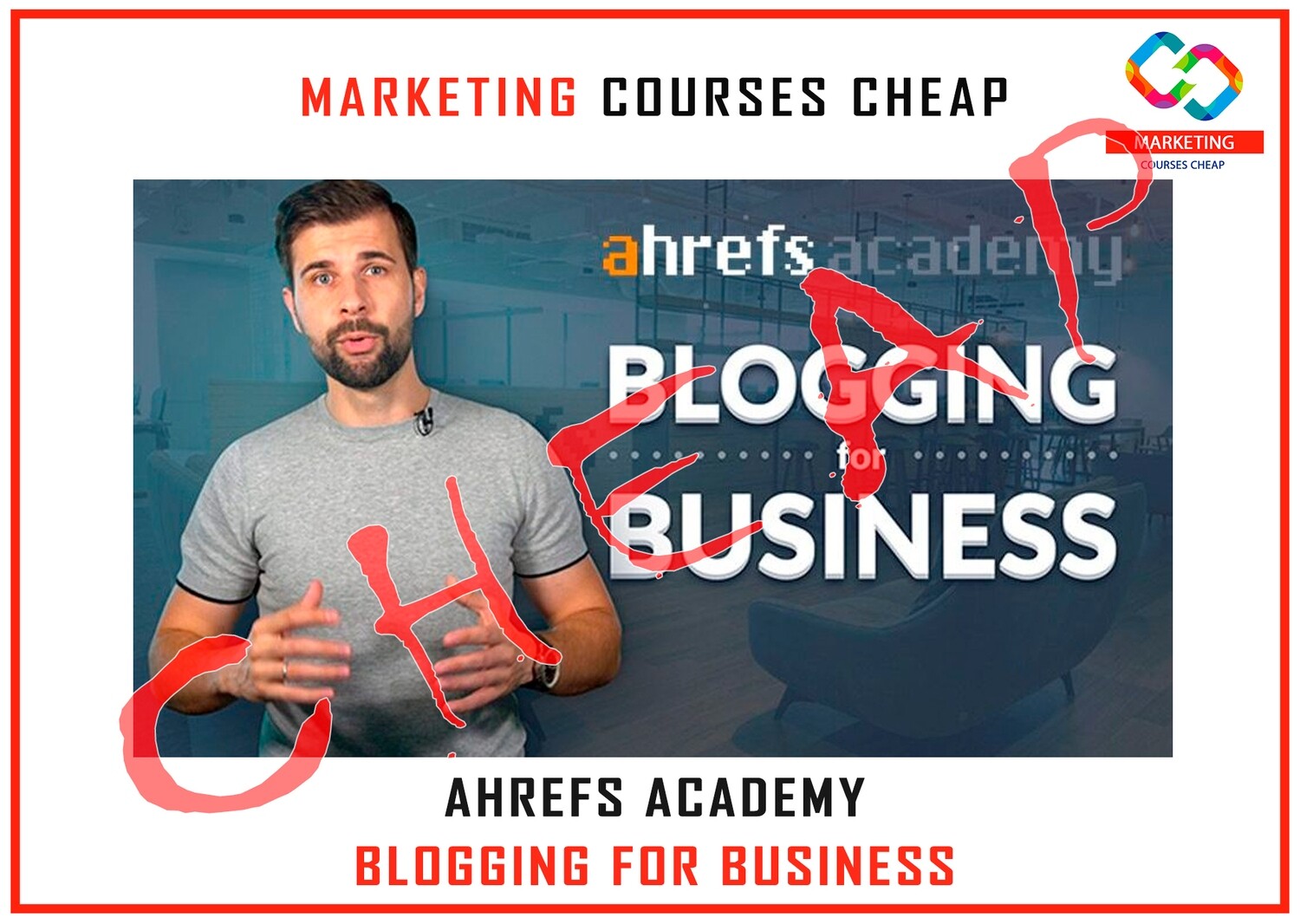 Ahrefs Academy - Blogging For Business