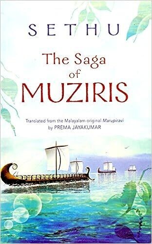 The Saga of Muziris Hardcover – 14 December 2016
by A. Sethumadhavan (Sethu) (Author), Prema Jayakumar (Author)