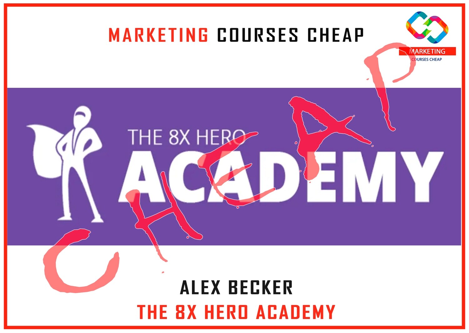 Alex Becker - The 8x Hero Academy