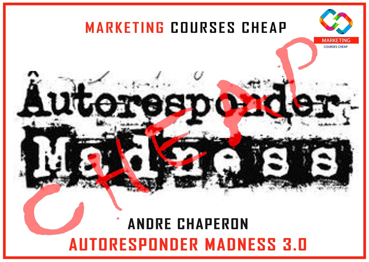 Andre Chaperon - Autoresponder Madness 3.0