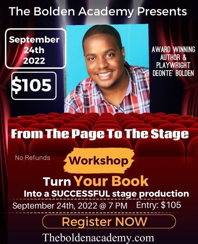 Deonte' Bolden's The Bolden Academy Presents: From The Page to The Stage VIRTUAL Workshop. SEPTEMBER 24TH, 2022 @ 7pm EST
