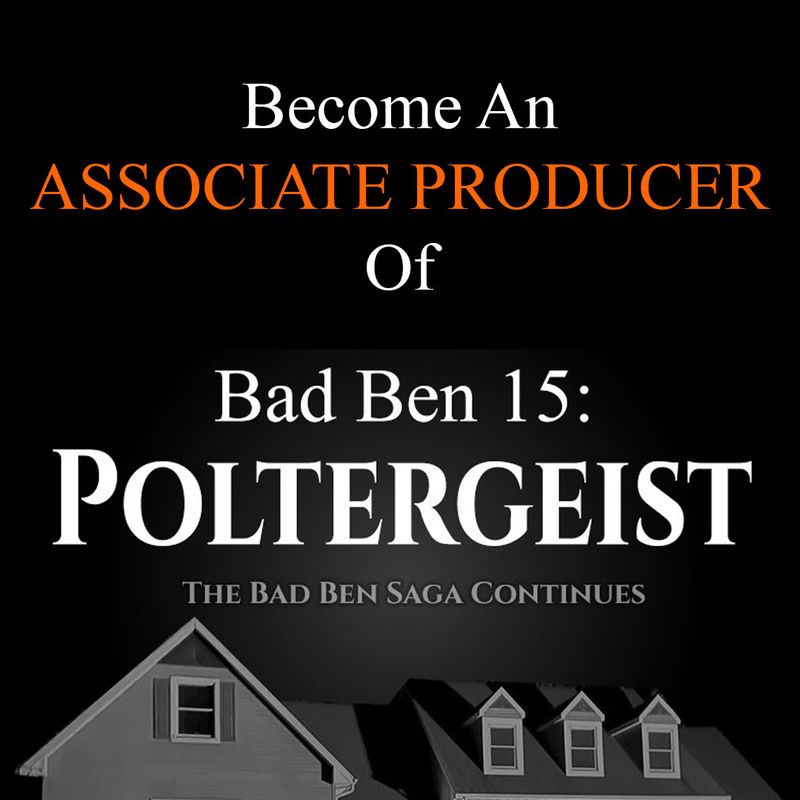 Associate Produce Bad Ben 15:  Poltergeist