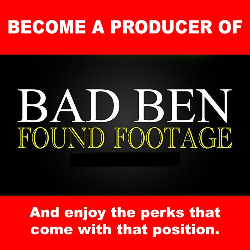Become a producer of Bad Ben: Final Footage