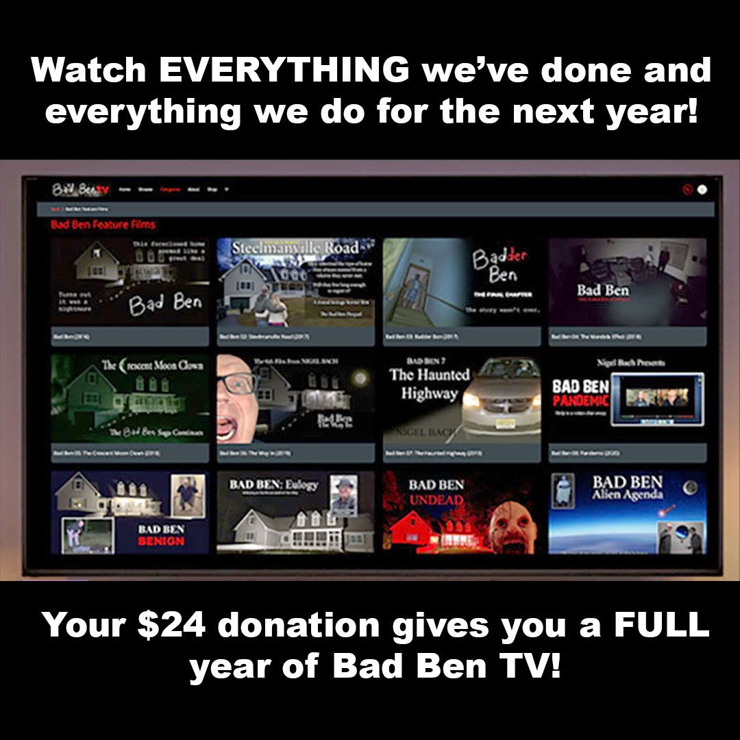 We want you watching Bad Ben TV.