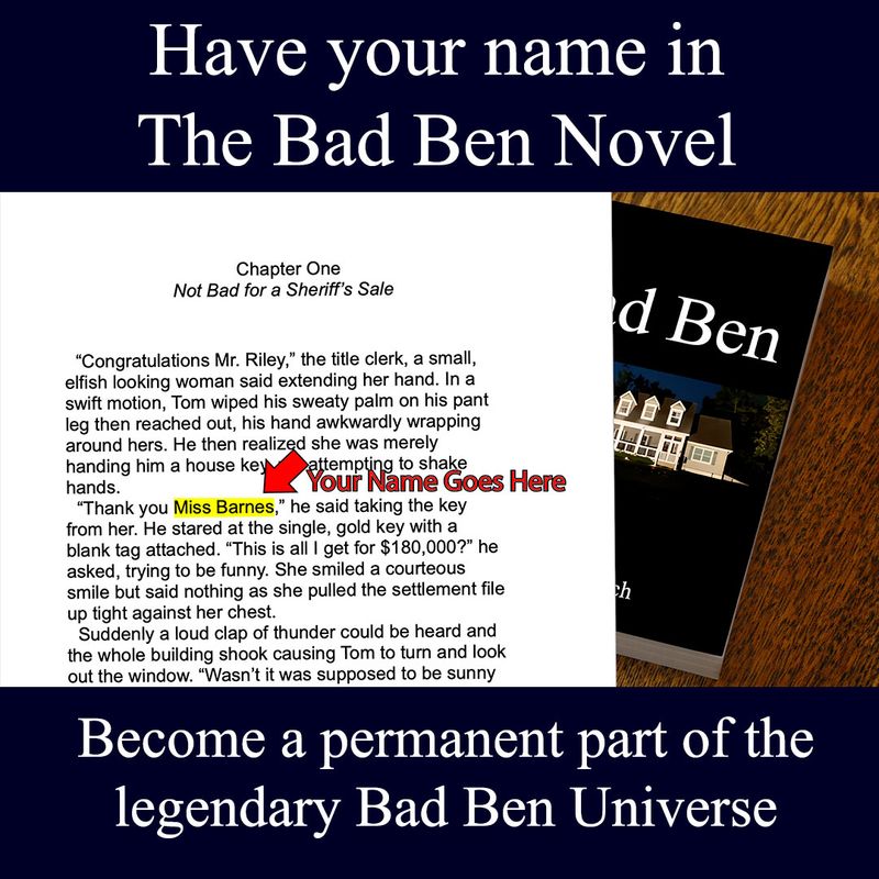 Have your name in Bad Ben: The Novel