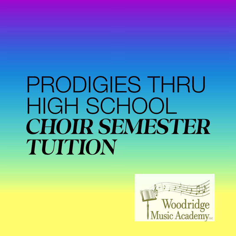 Prodigies thru High School Choir Semester Tuition