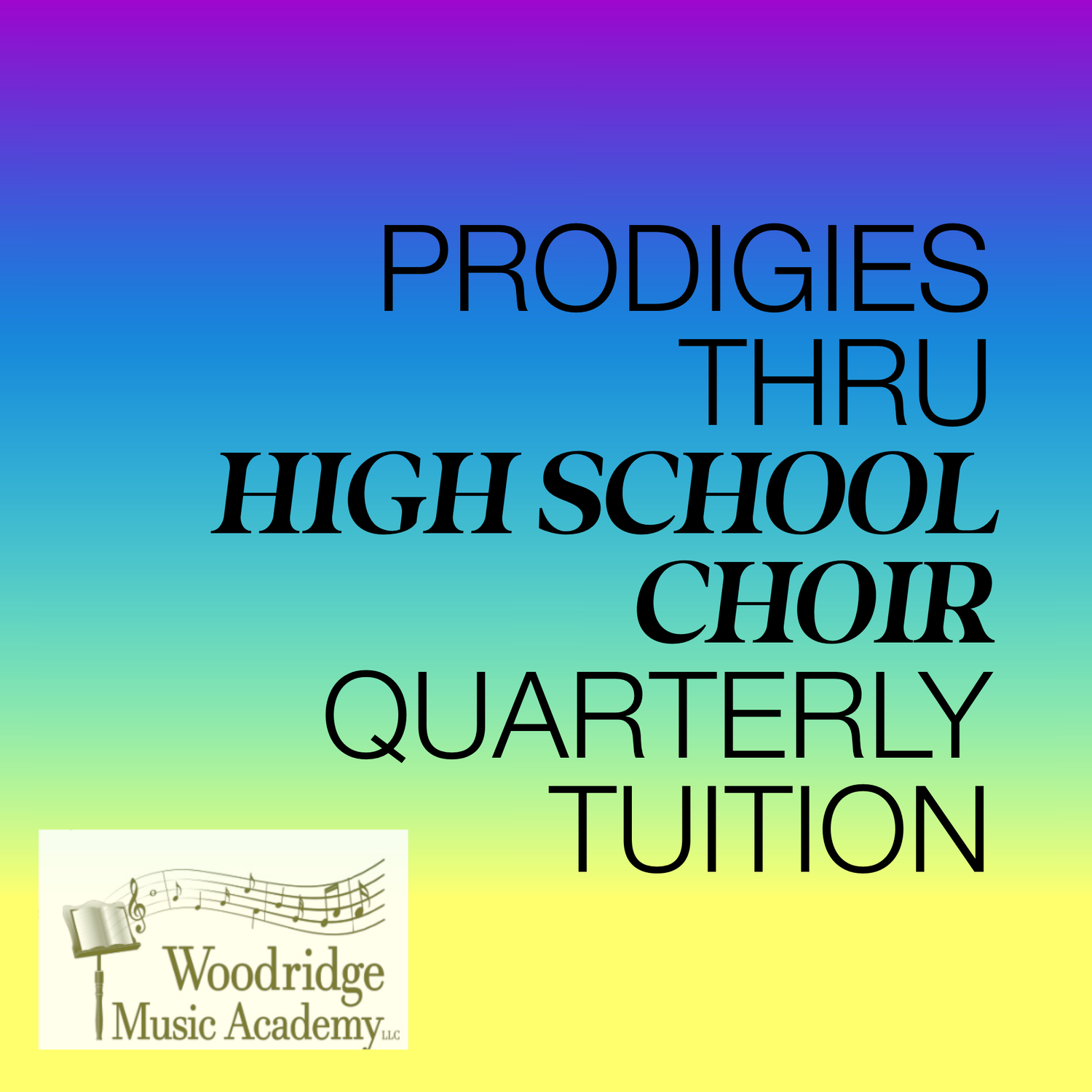 Prodigies thru High School Choir Quarterly Tuition