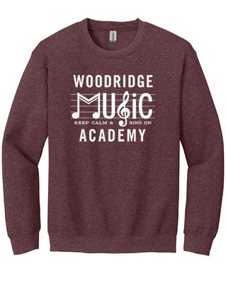 Keep Calm & Sing On, Maroon Crewneck Sweatshirt, Woodridge Music Academy