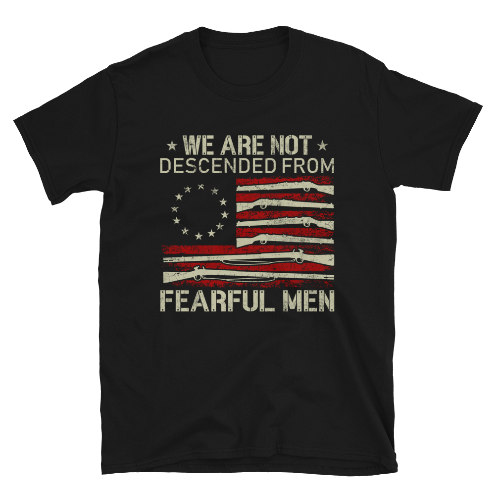 Not Descended From Fearful Men Tee