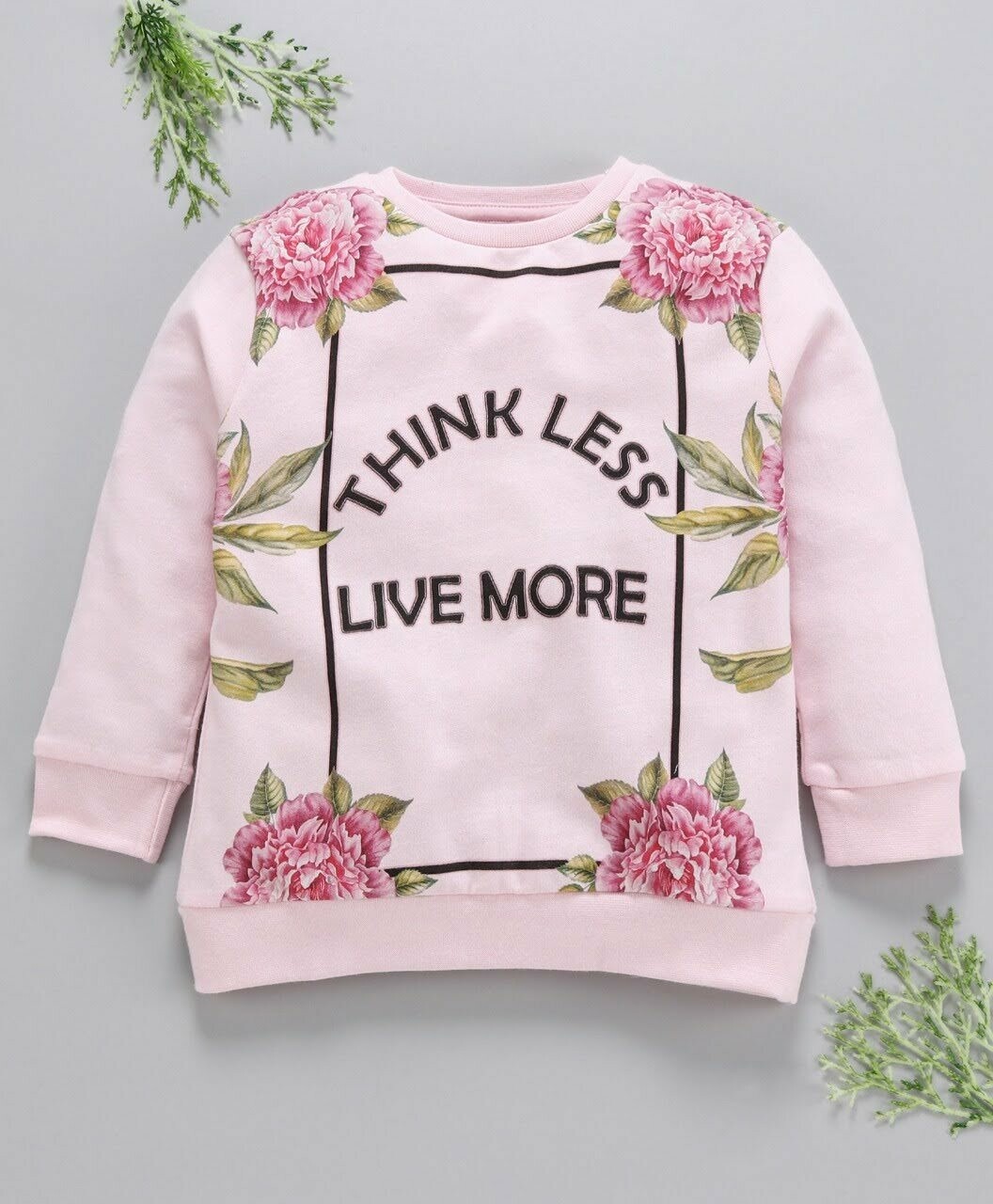 THINK LESS -  Girl  Sweatshirt