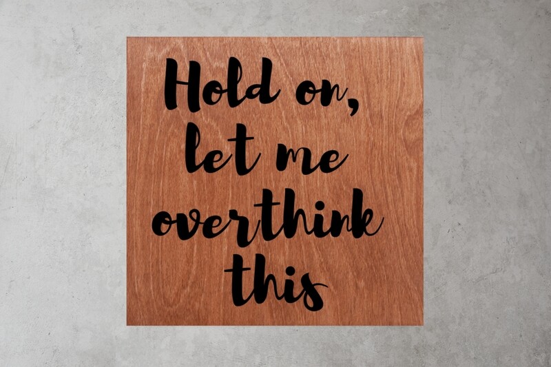 Hold on let me overthink this