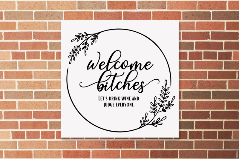 Welcome bitches