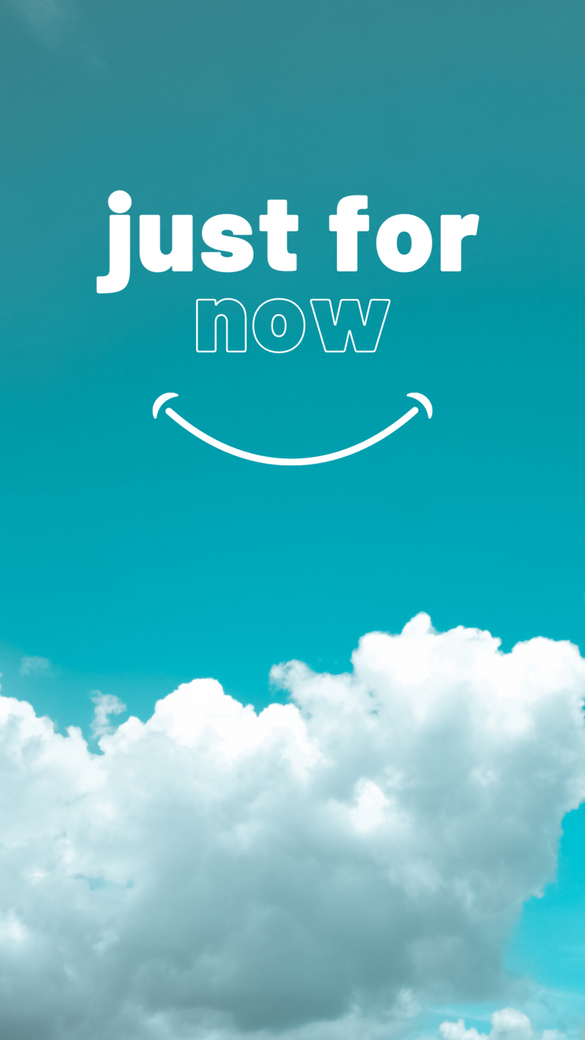 Phone Wallpaper/Lock Screen - Just For Now - Happy Sky