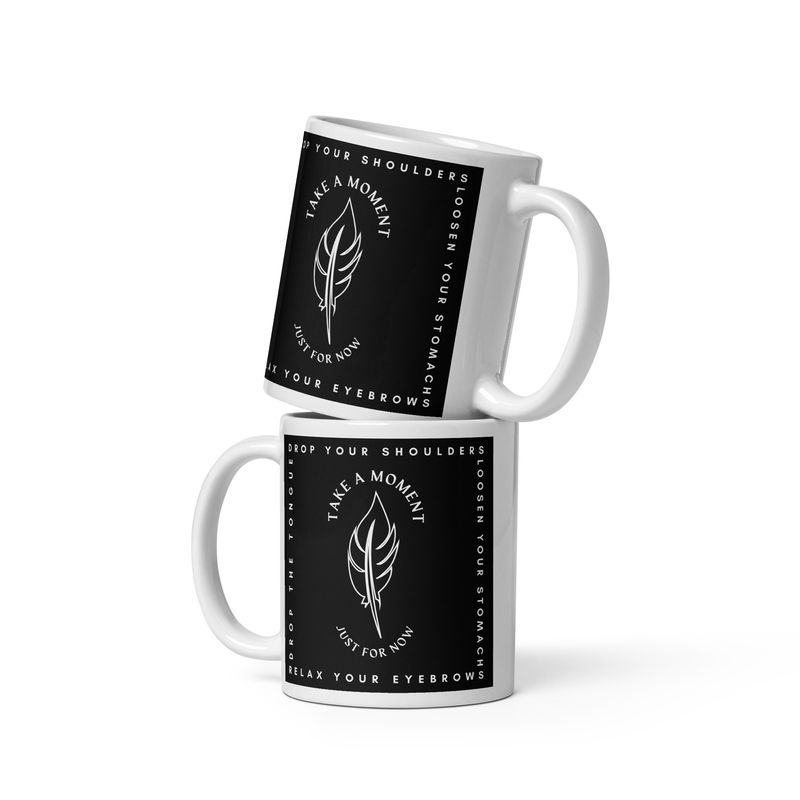 Take A Moment - White glossy mug