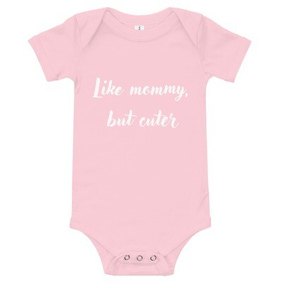 Like mommy, but cuter - Baby One Piece