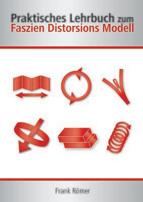 Praktisches Lehrbuch zum Faszien Distorsions Modell e-book Version