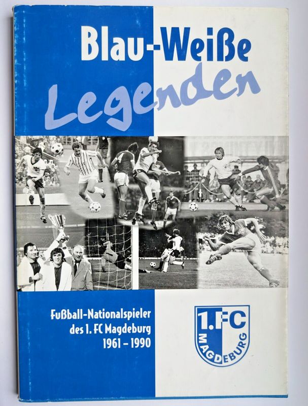 Buch 1.FC Magdeburg "Blau-Weiße Legenden" 1961 - 1990