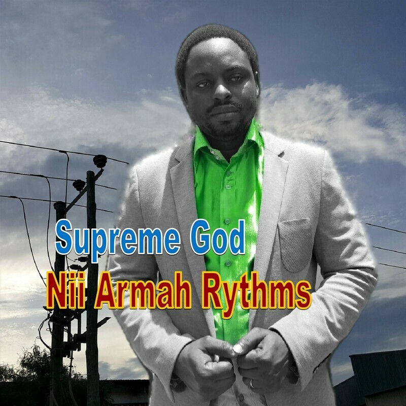 Music Album: Supreme God by Nii Armah Rythms