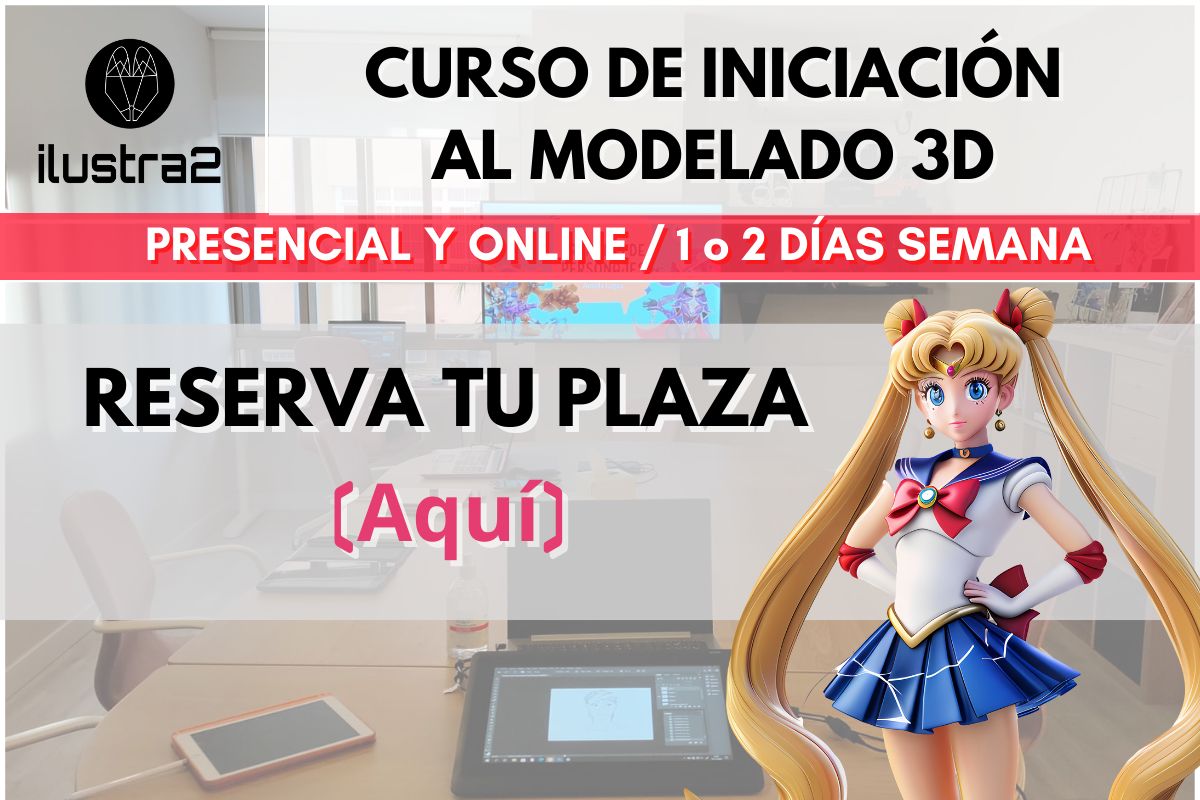 CURSO DE MODELADO 3D. RESERVA TU PLAZA (AQUÍ)