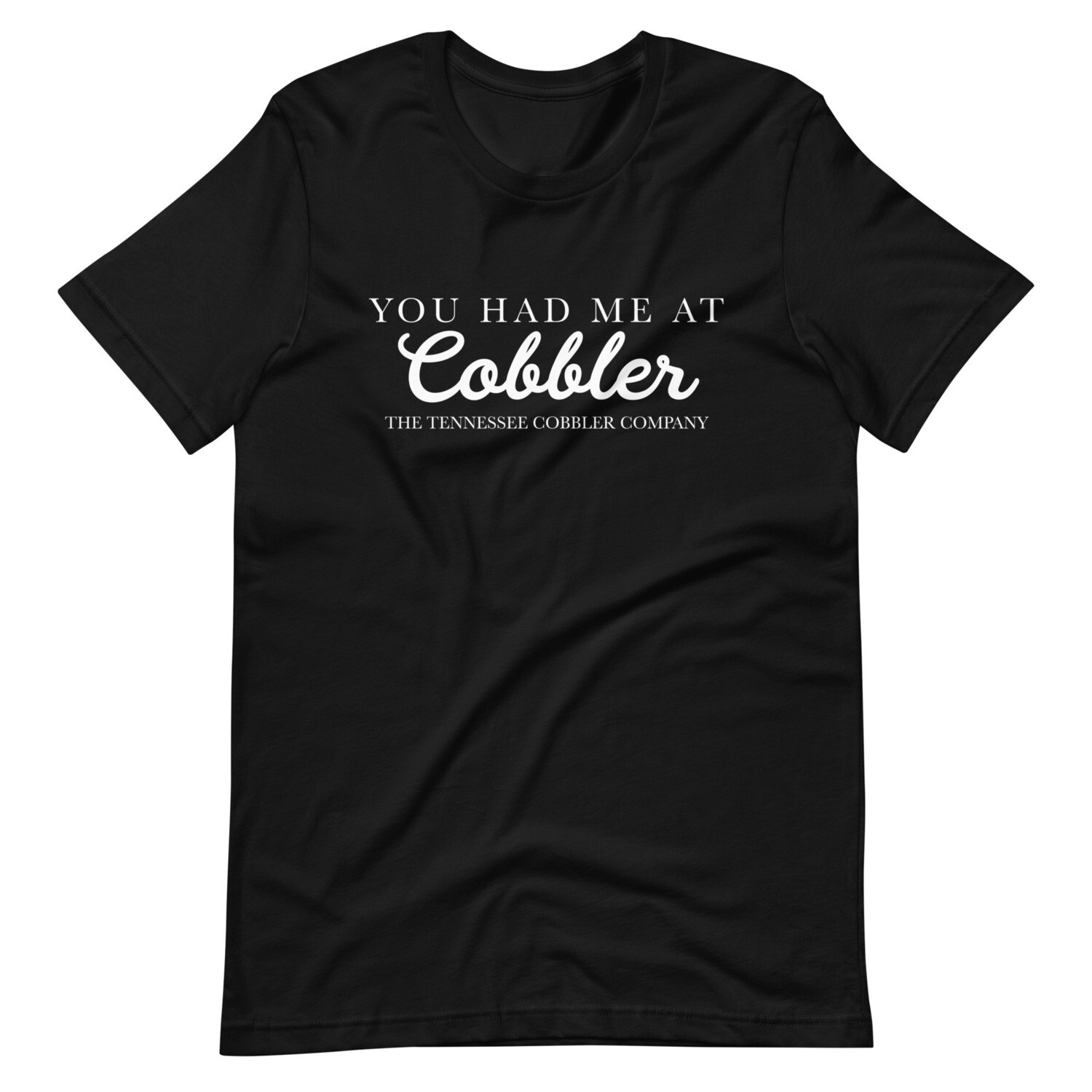 You Had Me At Cobbler Tee