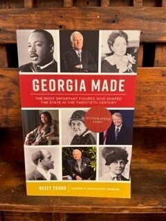 Georgia Made: The Most Important Figures Who Shaped the State in the Twentieth Century