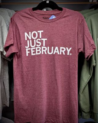Not Just February T-Shirt