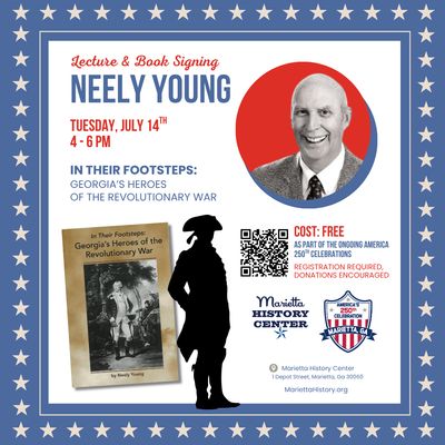 Ticket-July 14th LECTURE and BOOK SIGNING: In Their Footsteps: Georgia’s Heroes of the Revolutionary War - Neely Young