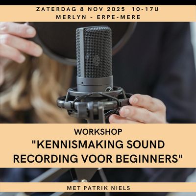 workshop "kennismaking Sound Recording voor beginners" - zaterdag 8 november 2025