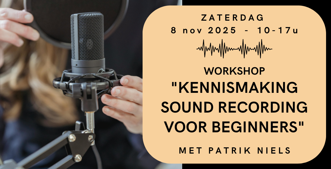 workshop "kennismaking Sound Recording voor beginners" - zaterdag 8 november 2025