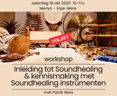 workshop "Inleiding tot Soundhealing en kennismaking met Soundhealing instrumenten" - zaterdag 18 oktober 2025