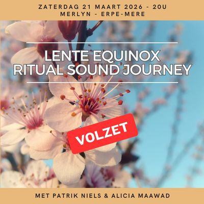 "Lente Equinox Ritual Sound Journey" - zaterdag 21 maart 2026 - 20u