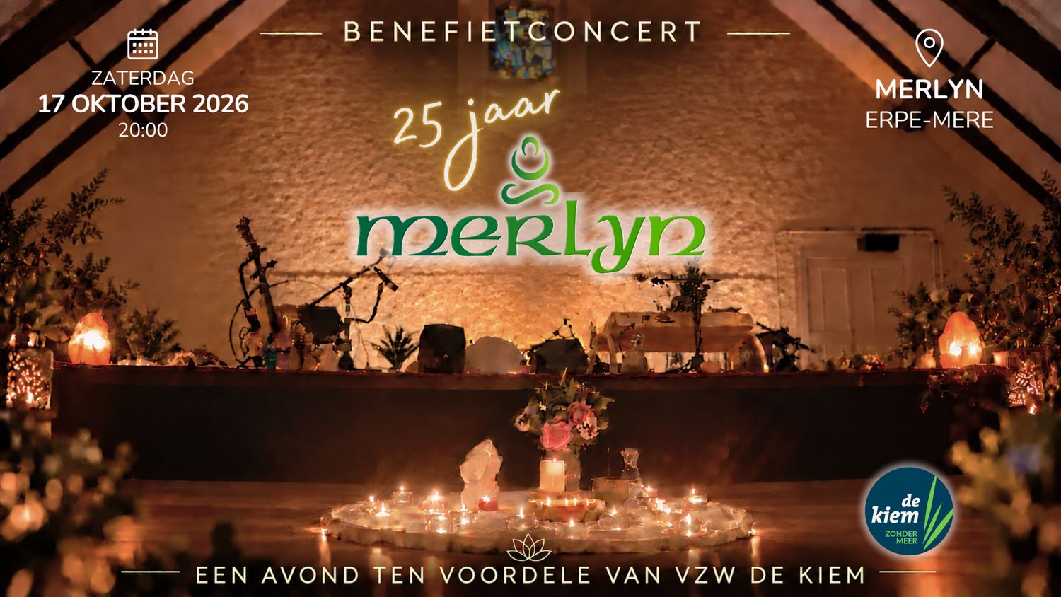 Benefietconcert 25 jaar Merlyn - ten voordele van vzw De Kiem Benefietconcert 25 jaar Merlyn - ten voordele van vzw De Kiem