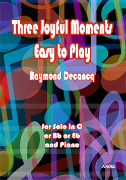 Three Joyful Moments - Easy to Play - Raymond Decancq