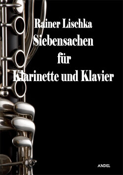 Siebensachen für Klarinette und Klavier - Rainer Lischka