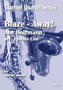 Blaze - Away! - Abe Holzmann - arr. Floride Clin