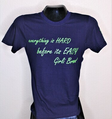 Everything is Hard/Before Its Easy T-Shirt