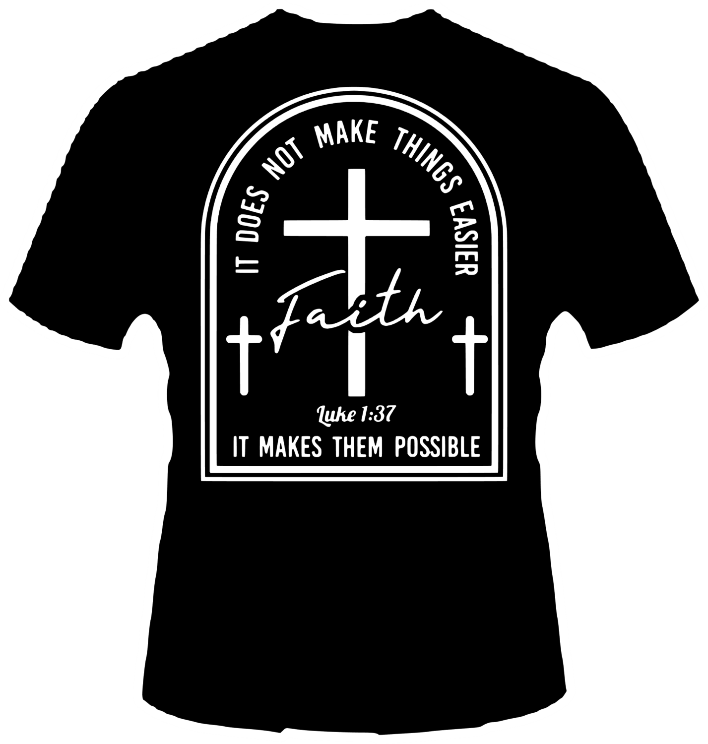 Faith Makes things Possible, Color: Black