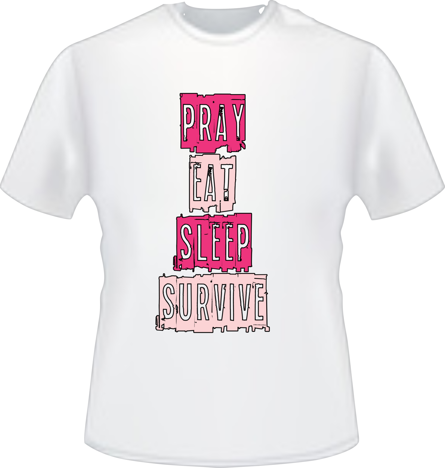 Pray, eat, sleep, SURVIVE