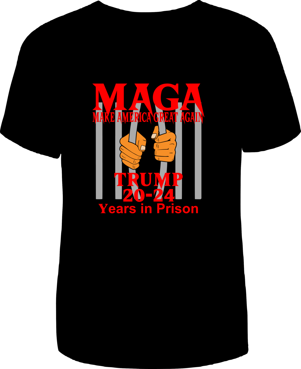 MAGA - Trump 20-24yrs in Prison, Color: Black