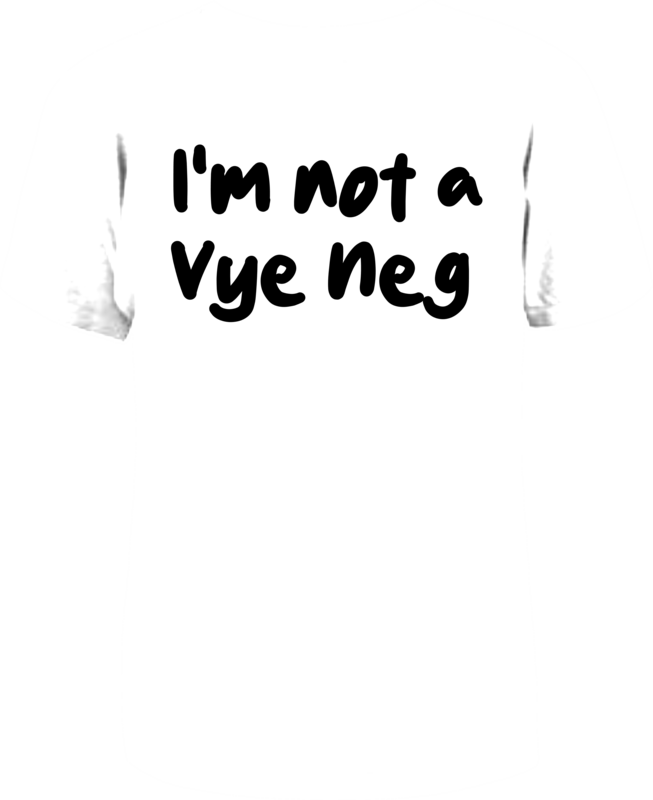 I&#39;m not a Vye Neg