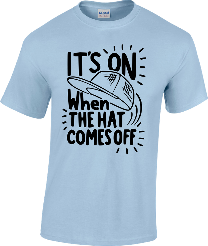 Its on when the Hat comes off