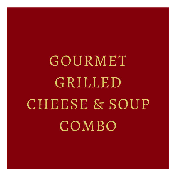 Gourmet Grilled Cheese & Soup Combo