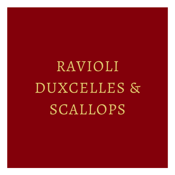 Ravioli Duxcelles & Scallops