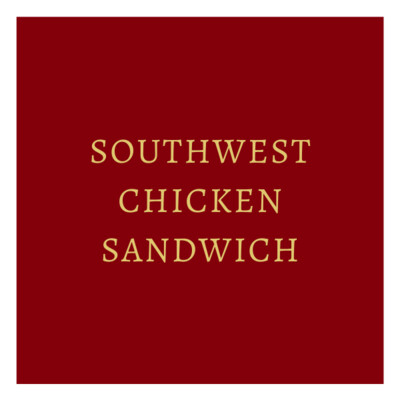Southwest Chicken Sandwich