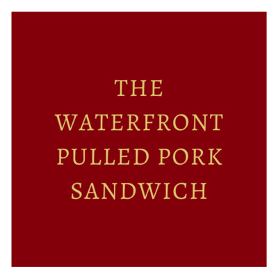 The Waterfront Pulled Pork Sandwich