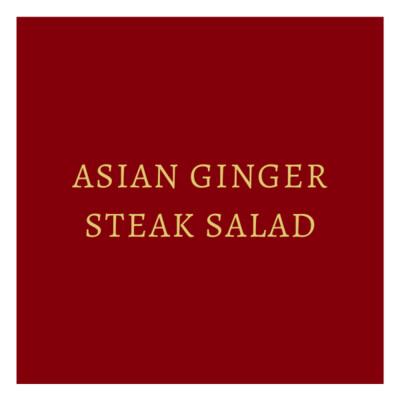 Asian Ginger Steak Salad