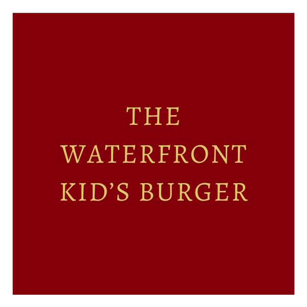 The Waterfront Kid’s Burger