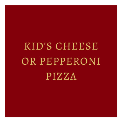 Kid's Cheese or Pepperoni Pizza