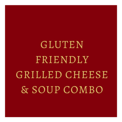 Gluten Friendly Grilled Cheese & Soup Combo